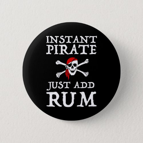 Instant Pirate _ Just Add Rum Button