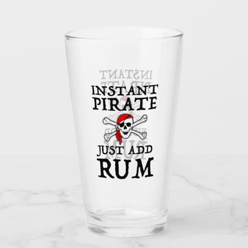 Instant Pirate _ Just Add Rum Glass