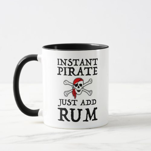 Instant Pirate _ Just Add Rum Mug