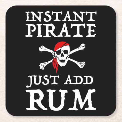 Instant Pirate _ Just Add Rum Square Paper Coaster