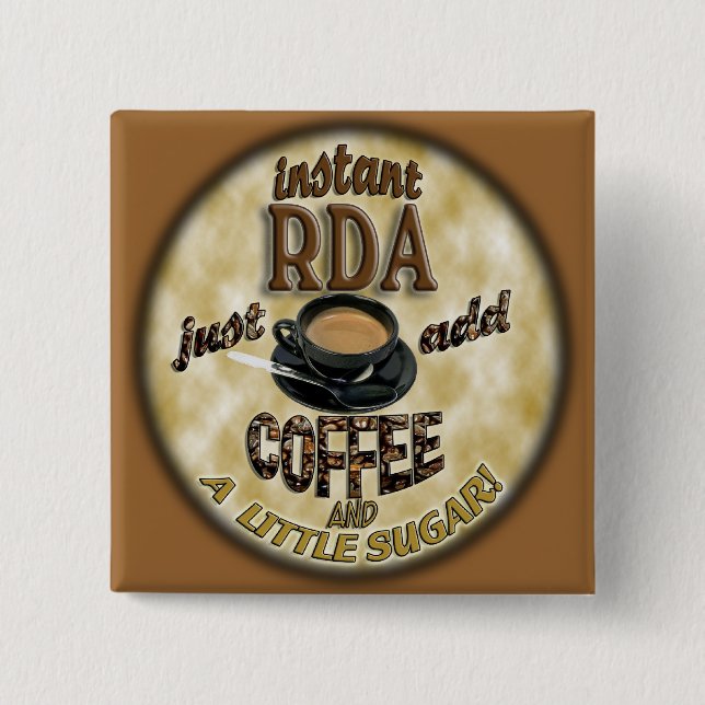 INSTANT RDA  ADD COFFEE DENTAL ASSISTANT PINBACK BUTTON (Front)