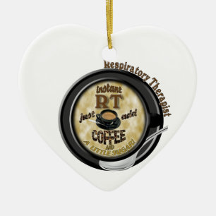 INSTANT RT RESPIRATORY THERAPIST ADD COFFEE CERAMIC ORNAMENT