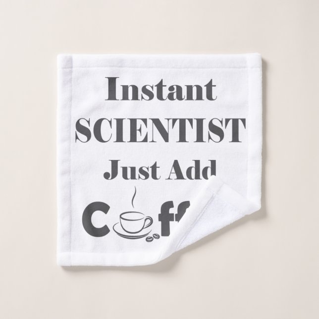 Instant Scientist Just Add Coffee Wash Cloth (Wash Cloth)