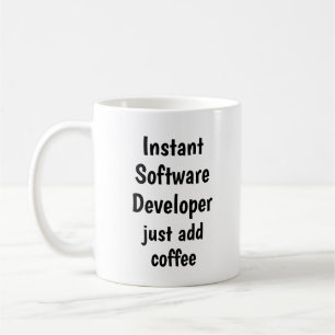 Instant Software Developer Add Coffee Fun Quote Coffee Mug