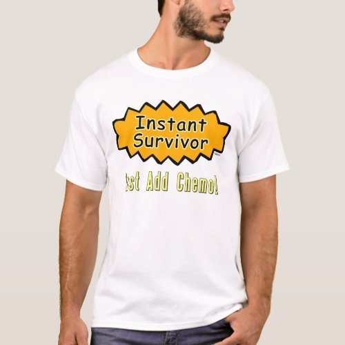 Instant Survivor T_Shirt