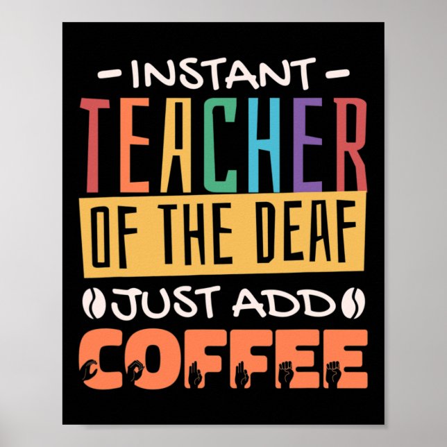 Instant Teacher Of The Deaf Just Add Coffee Poster (Front)