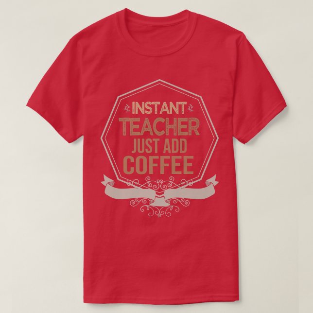 Instant teacher  T-Shirt (Design Front)