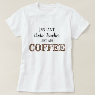 Instant Viola Teacher Just Add Coffee Funny Music T-Shirt