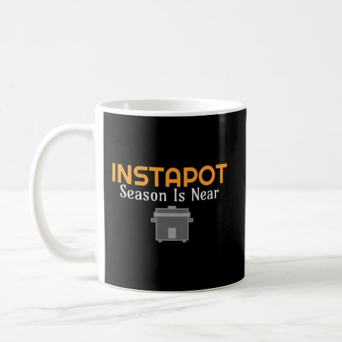 Instapot Season Is Near Funny Swagazon Peak Coffee Mug
