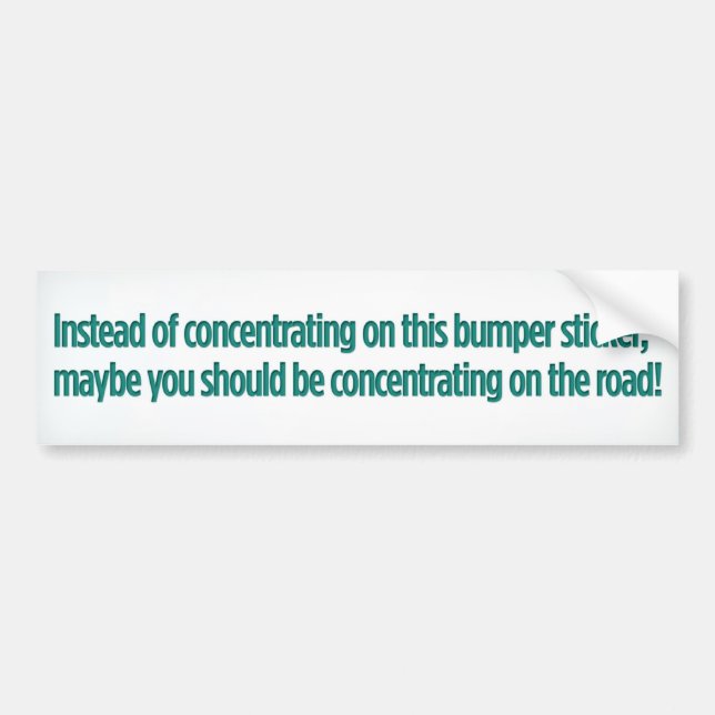 Instead of concentrating on this bumper sticker (Front)