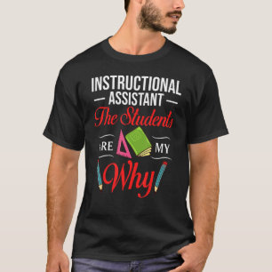 Instructional Assistant Appreciation School Teache T-Shirt