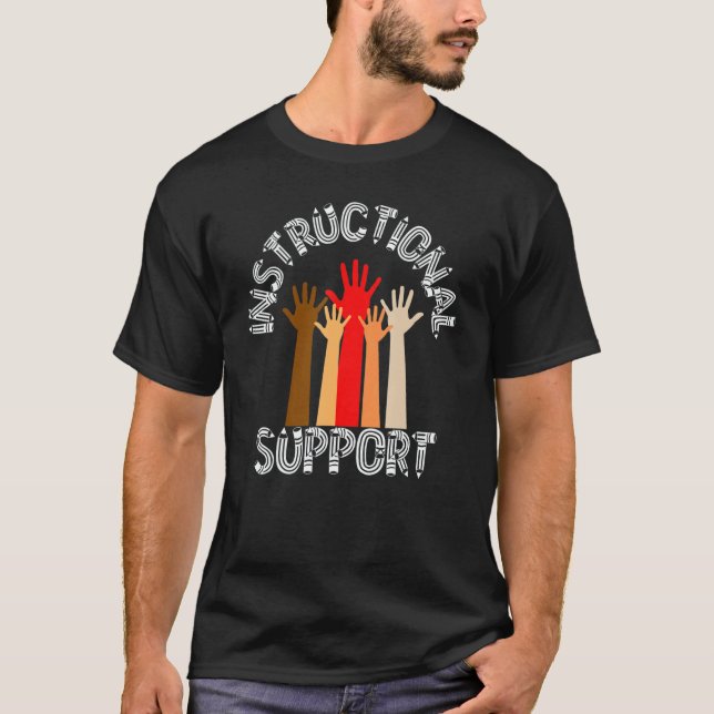 Instructional Support Team School Teacher Educatio T-Shirt (Front)