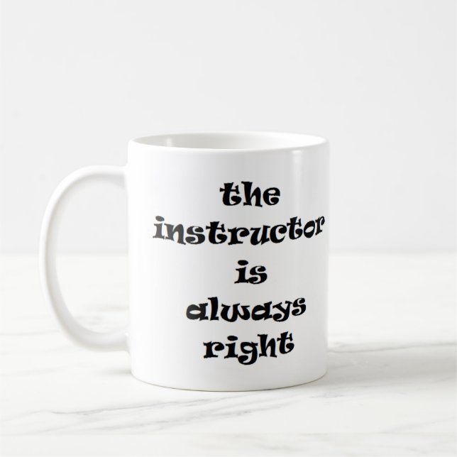instructor is always right coffee mug (Left)