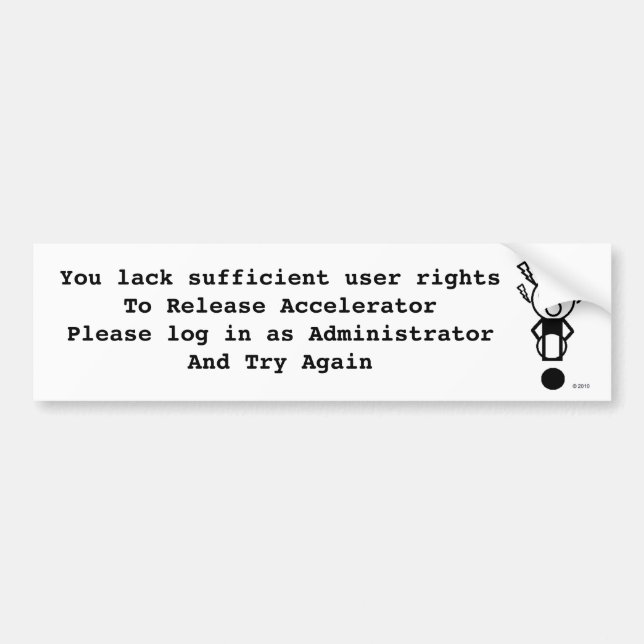 Insufficient User Rights to Release Accelerator Bumper Sticker (Front)