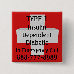Insulin Dependent TYPE 1 Diabetic Pinback Button