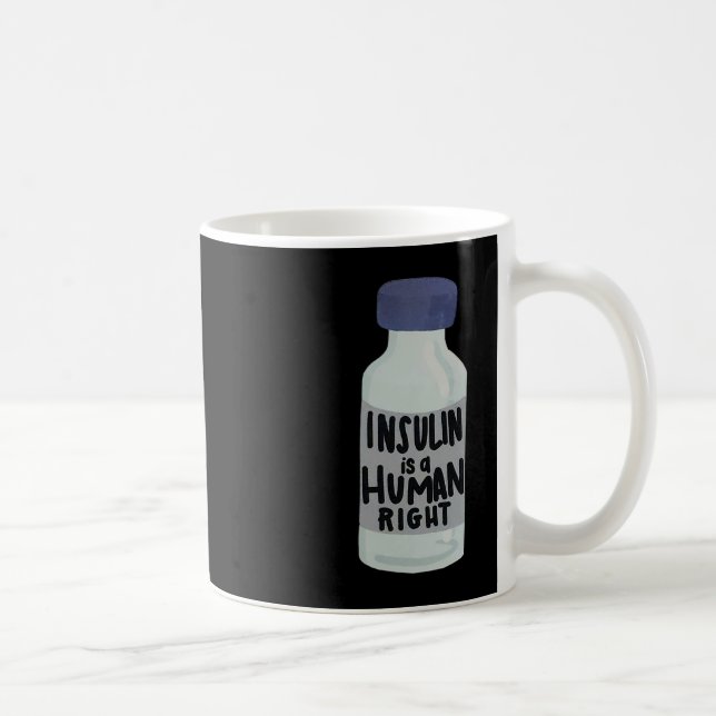 Insulin Is A Human Right Diabetes Awareness Insuli Coffee Mug (Right)
