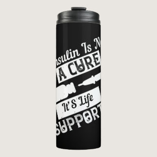 Insulin Is Not A Cure – It’S Life Support Thermal Tumbler