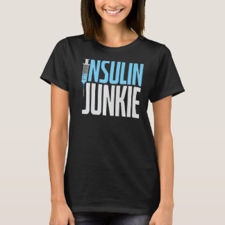 Insulin Junkie Diabetics T-Shirt