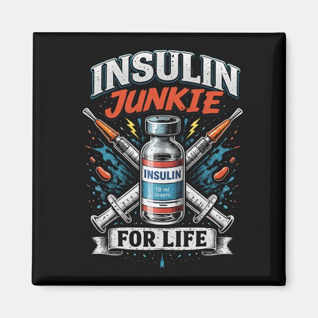 Insulin Junkie For Life Magnet (Front)