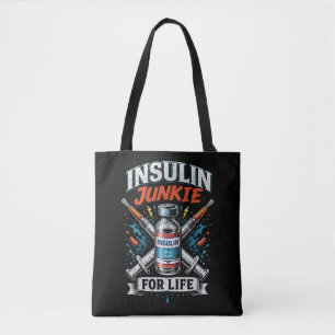 Insulin Junkie For Life  Tote Bag