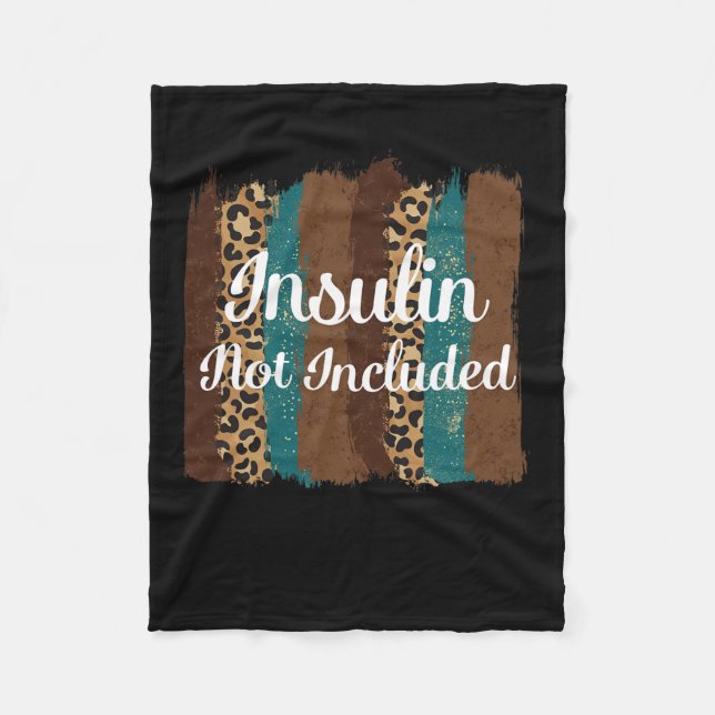 Insulin Not Included Diabetic Pancreas Diabetes Aw Fleece Blanket (Front)