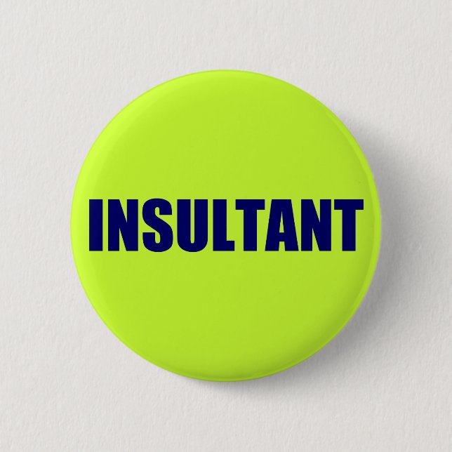 Insultant Pinback Button (Front)