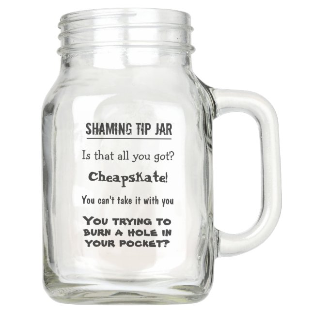 Insulting Bitter Funny Shaming Tip Jar for Sale (Front)