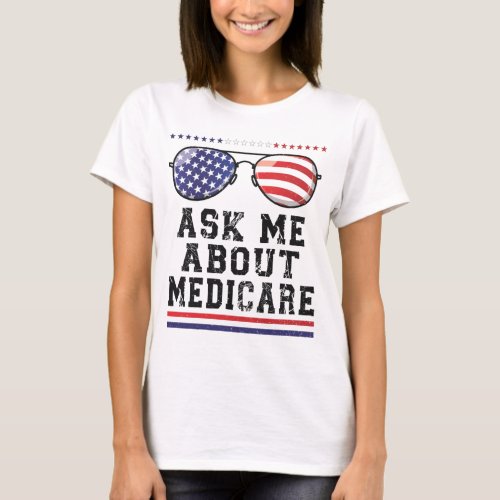Insurance Agent Broker  Ask Me About  Medicare T_Shirt
