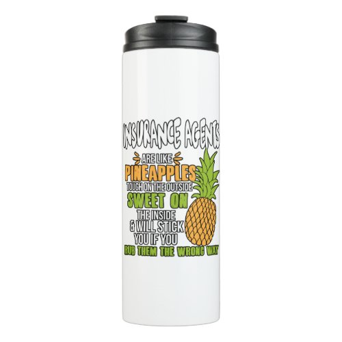 Insurance Agents Are Like Pineapples Thermal Tumbler