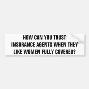 Insurance Agents Like Fully Covered Women? Bumper Sticker