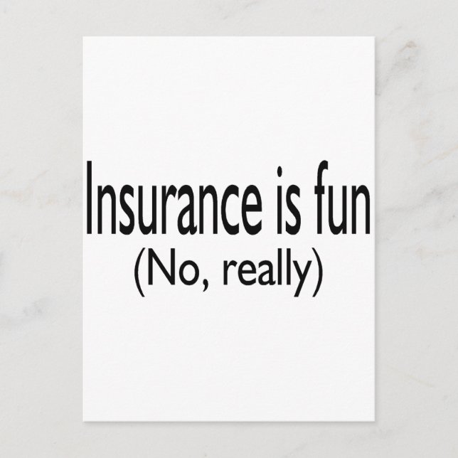 Insurance Is Fun No Really Postcard (Front)