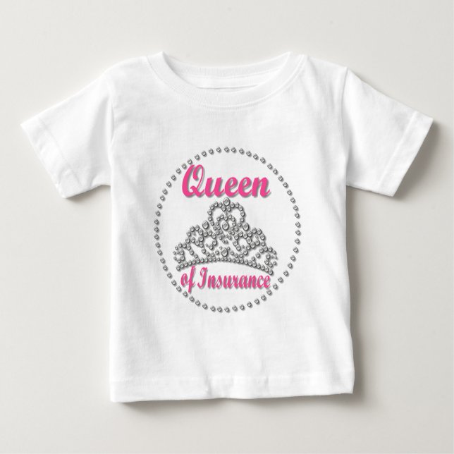 Insurance Queen Baby T-Shirt (Front)
