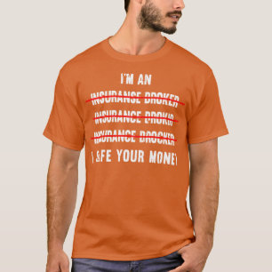 Insurance Sales Agent Quote Sarcastic Insurance Br T-Shirt