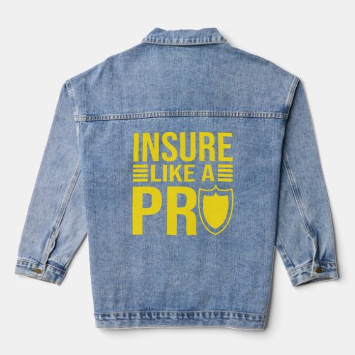 Insure Like A Pro Family Insurance Sales Agent  Denim Jacket