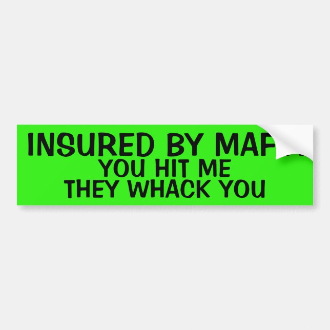 INSURED BY MAFIA BUMPER STICKER (Front)