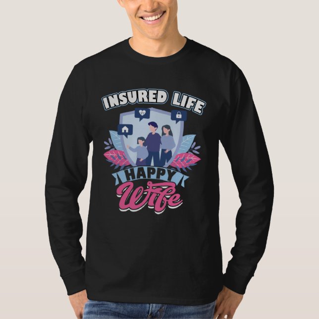 Insured Life  Happy Wife  Insurance Agent T-Shirt (Front)