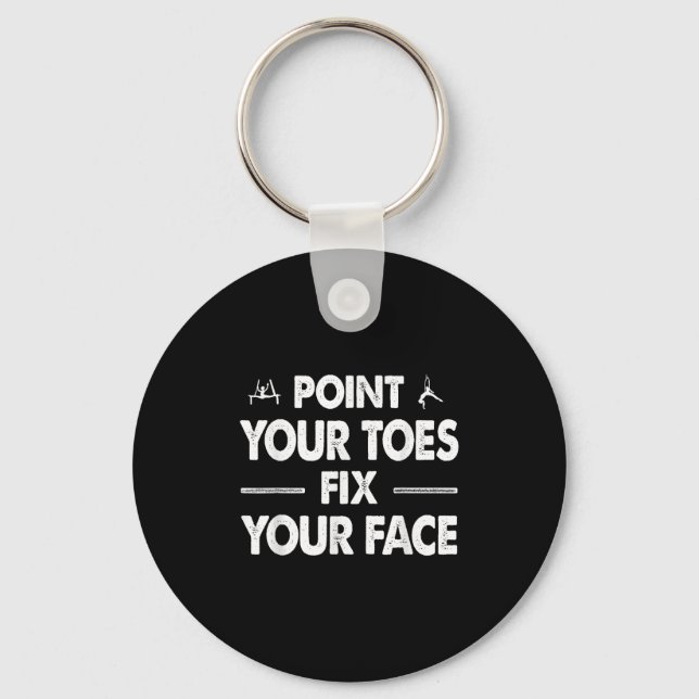 Int Your Toes Fix Your Face  Keychain (Front)
