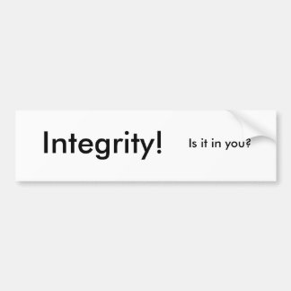 Integrity! Bumper Sticker