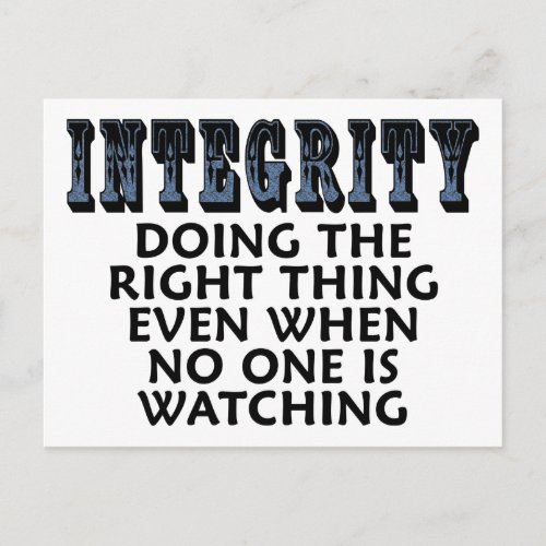 Integrity Doing the right thing even when Postcard