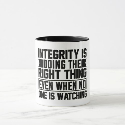 Integrity Is Doing The Right Thing Mug