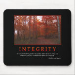 Integrity Mousepad<br><div class="desc">"It is not what we profess in public, but where we walk and what we practice in secret that gives us integrity." -Sir Francis Bacon</div>