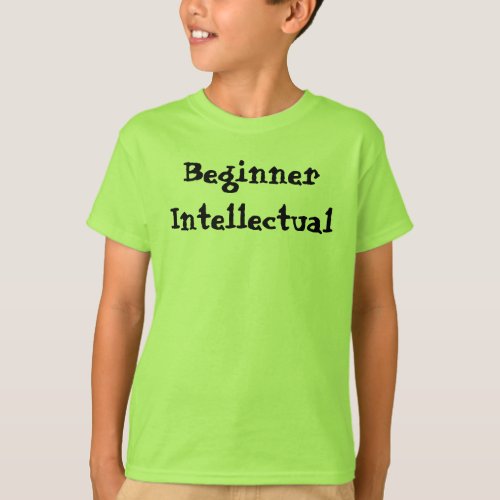 Intellectual Beginner Funny Smart Quote T_Shirt