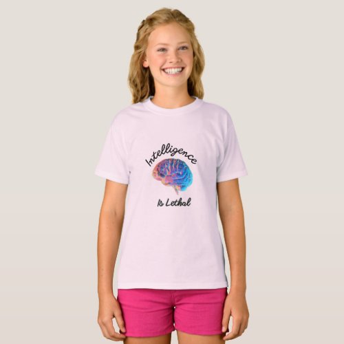 Intelligence Is Lethal  T_Shirt