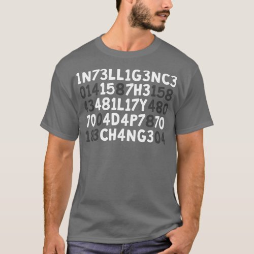 Intelligence is the ability to adapt to change 1 T_Shirt