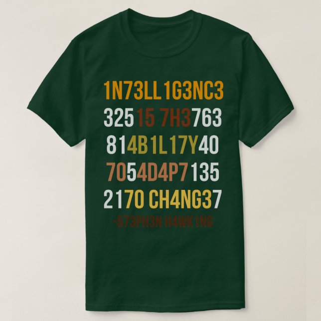 Intelligence Is The Ability To Adapt To Change 2 T-Shirt (Design Front)