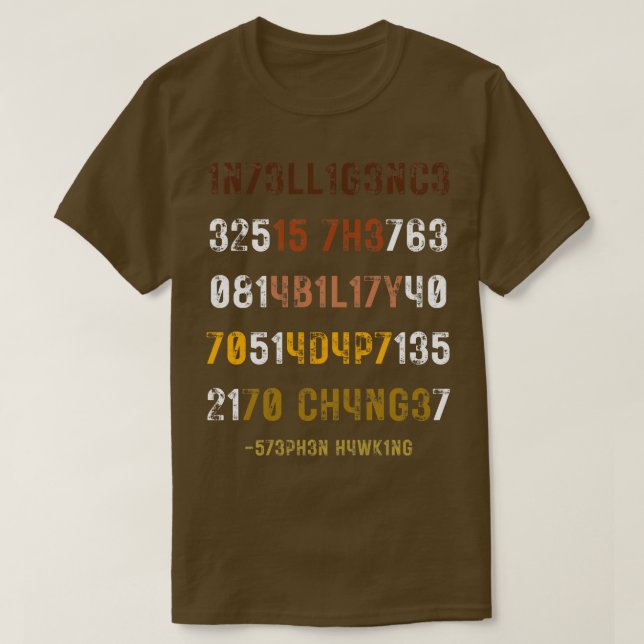 Intelligence Is The Ability To Adapt To Change 5 T-Shirt (Design Front)
