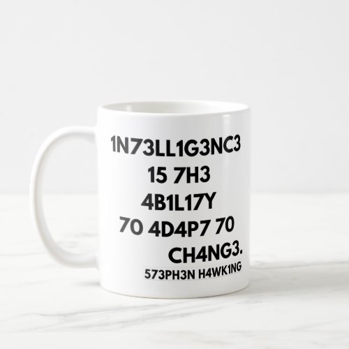 Intelligence Is The Ability To Adapt To Change Coffee Mug