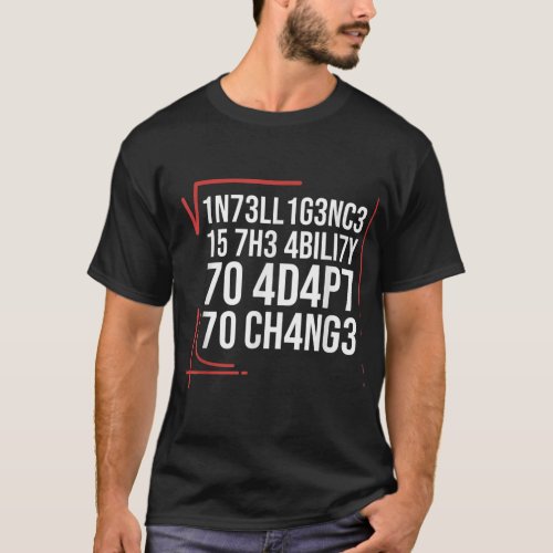 Intelligence Is The Ability To Adapt To Change Sma T_Shirt