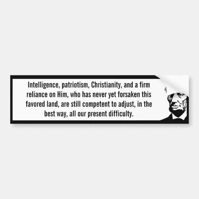 Intelligence Patriotism Christianity (Lincoln) Bumper Sticker (Front)