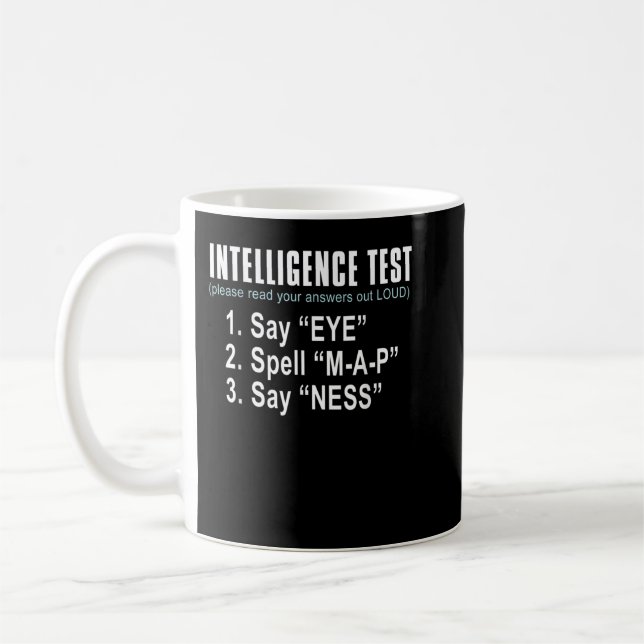 Intelligence Test Say Eye M A P Ness funny dad jok Coffee Mug (Left)